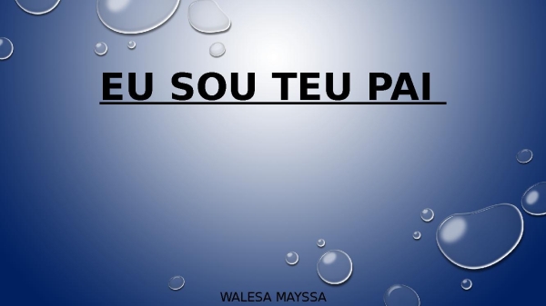 Eu sou teu pai- walesca Mayssa