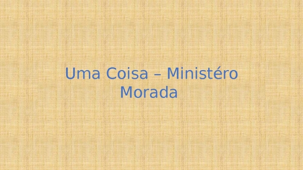 Uma Coisa-MORADA