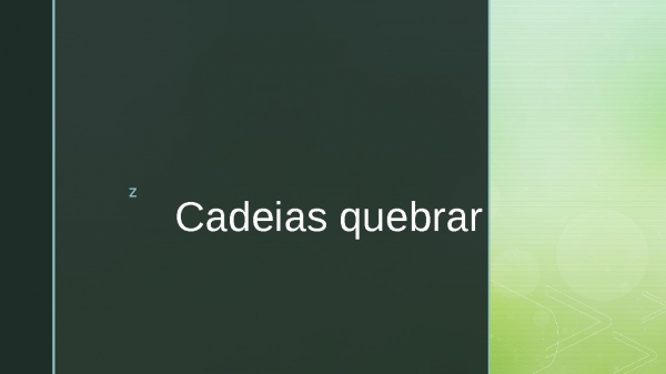 Cadeias Quebrar.pptx