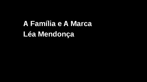 A FAMILIA E A MARCA