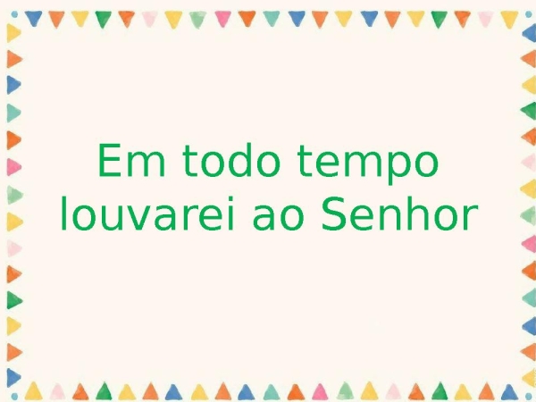 Em todo tempo louvarei ao senhor - página 1
