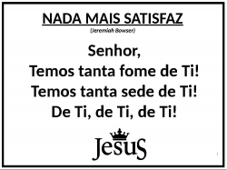 NADA MAIS SATISFAZ