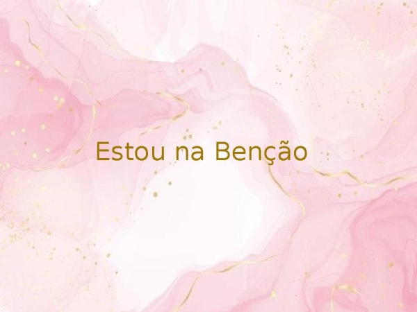 Estou na benção