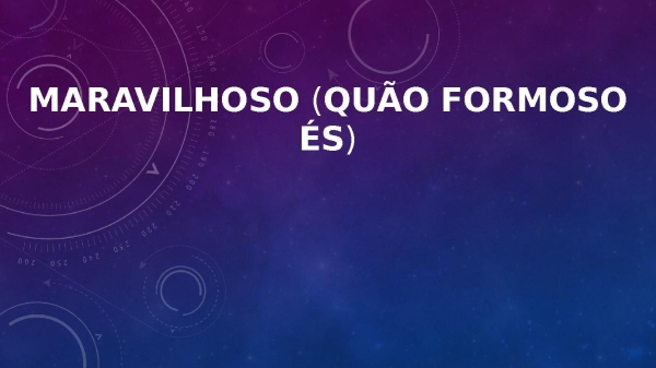 maravilhoso (quão fomoso és)