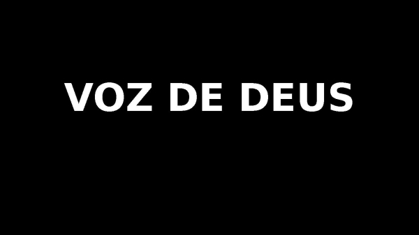 VOZ DE DEUS