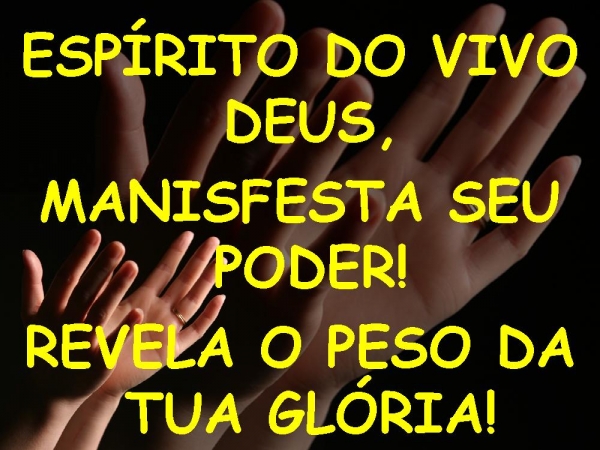 VEM COM O PESO DA TUA GLÓRIA