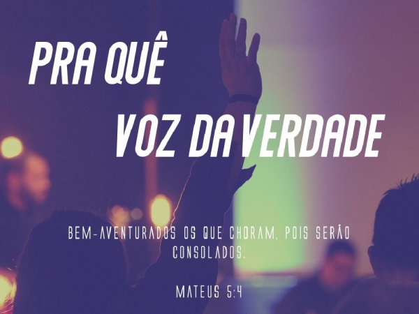 PRA QUÊ - Voz da Verdade.pptx