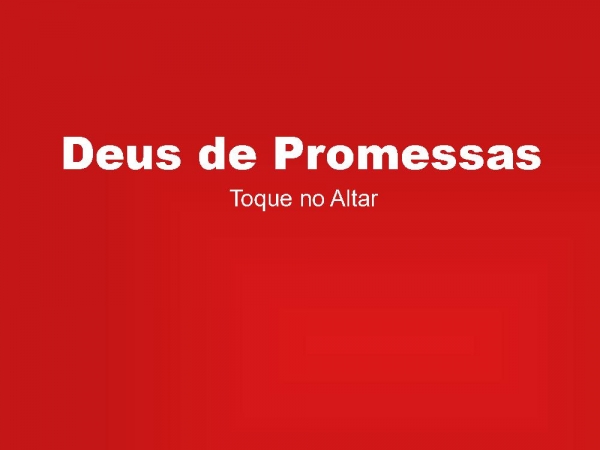 Deus de Promessas - Toque no Altar