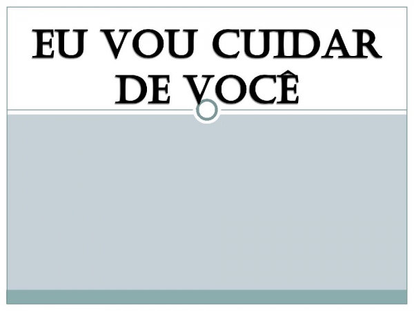 Eu vou cuidar de você