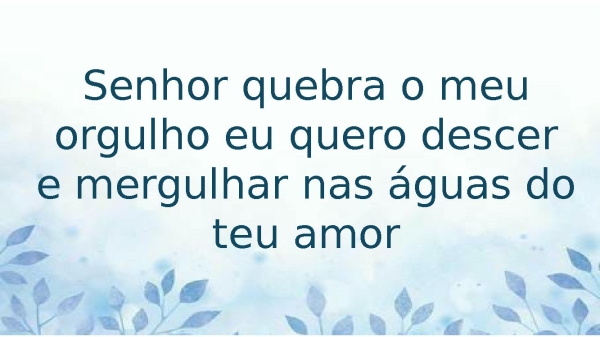 Quebra meu orgulho | Slide Gospel