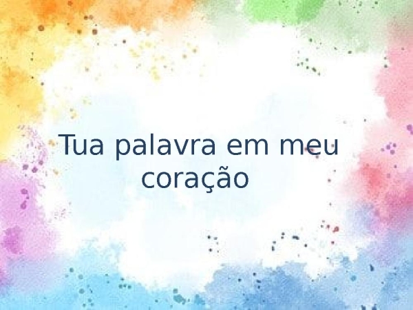 Tua palavra em meu coração