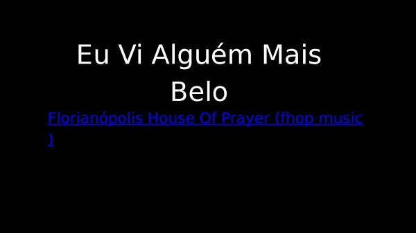 Eu vi alguém mais belo