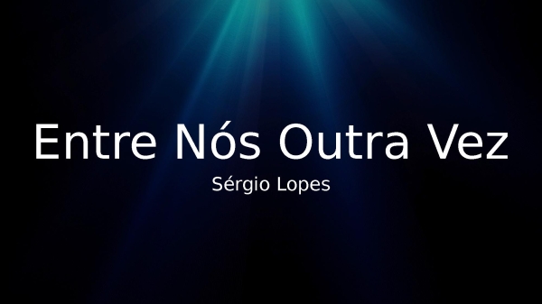 Entre Nós Outra Vez