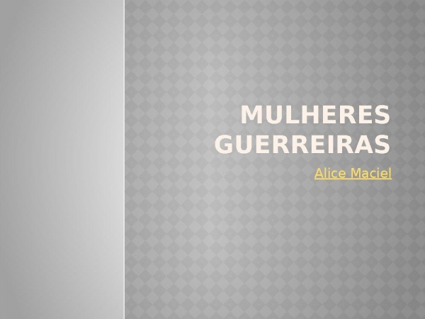 MULHERES GUERREIRAS