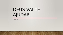 DEUS VAI TE AJUDAR