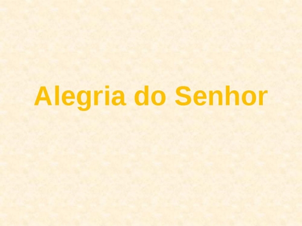 A Alegria do Senhor