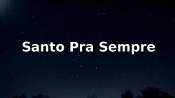 Santo Pra Sempre