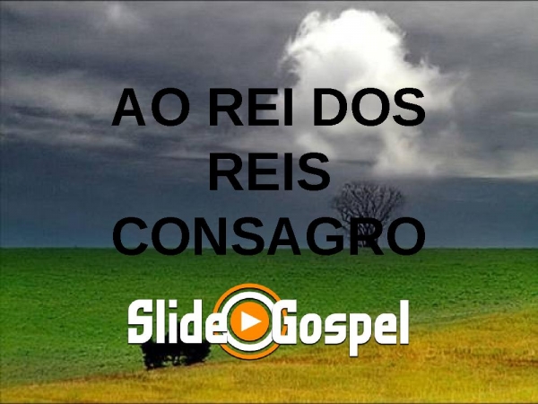 AO REI DOS REIS CONSAGRO