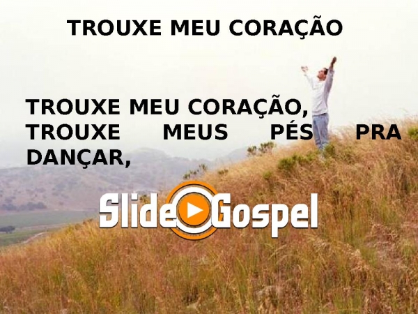 TROUXE MEU CORAÇÃO