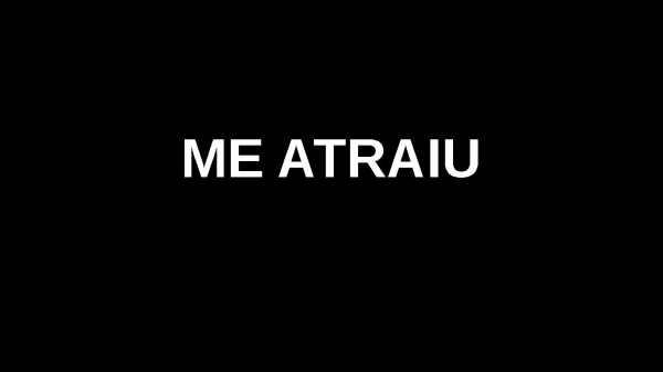 me atraiu