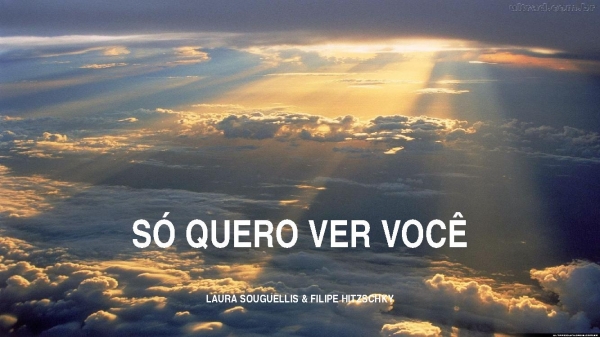 Só Quero Ver Você - Laura Souguellis & Filipe Hitzschky