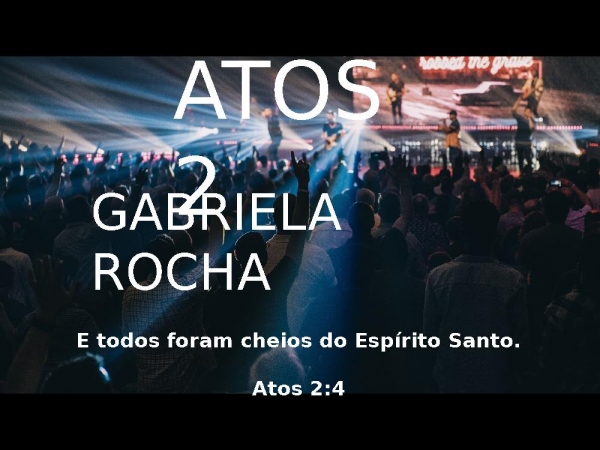 Atos 2 - Gabriela Rocha.pptx.pptx