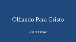 Olhando Para Cristo