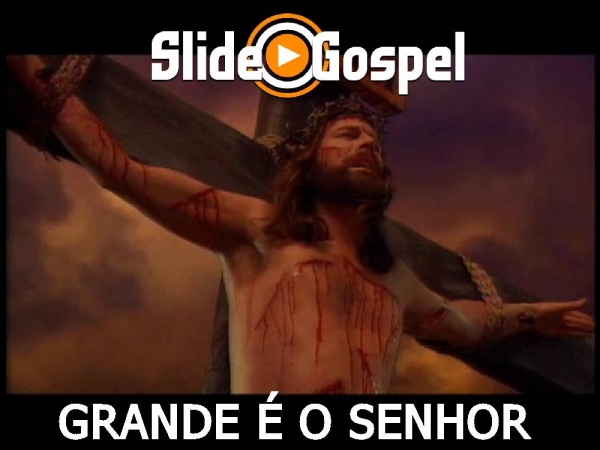 Grande é o Senhor e mui digno de Louvor