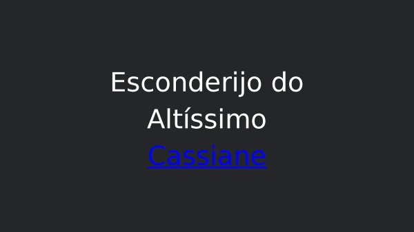 ESCONDERIJO DO ALTISSIMO - CASSIANE