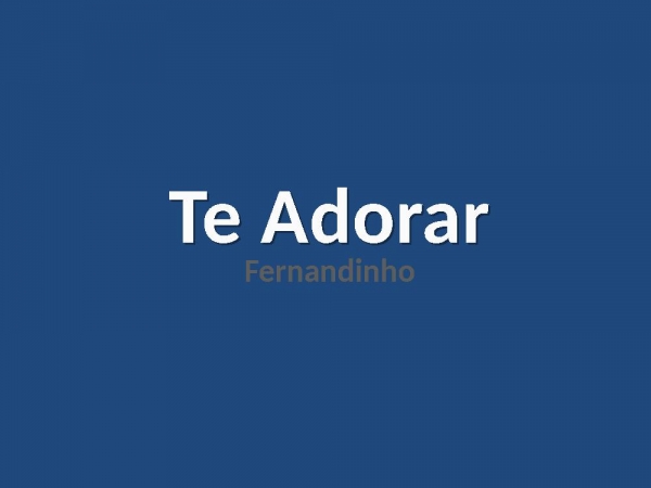 Te Adorar