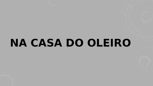 na casa do Oleiro
