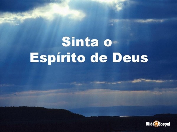 Sinta o espírito de Deus