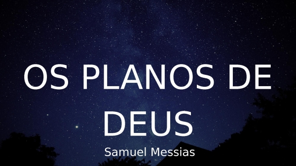 Os Planos de Deus