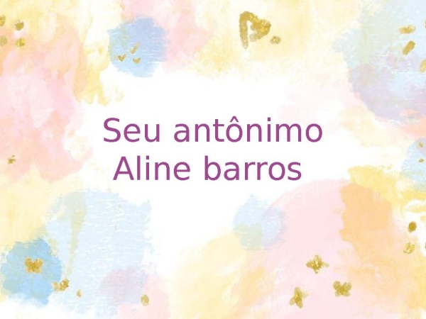 Seu antônimo
