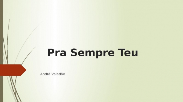 Pra sempre teu - André Valadão.pptx