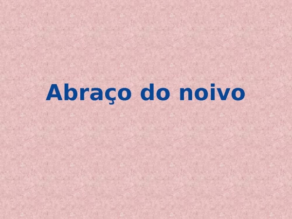 Abraço do Noivo