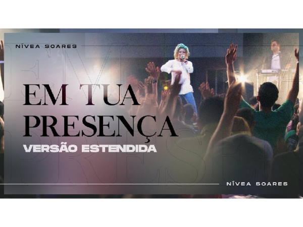 Em Tua Presença - Nivea Soares