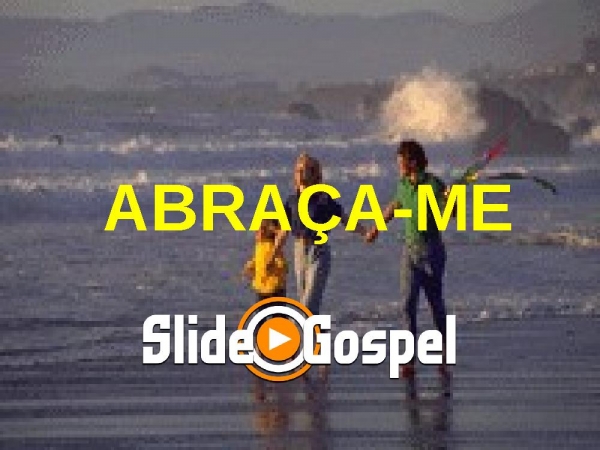 ABRAÇA-ME