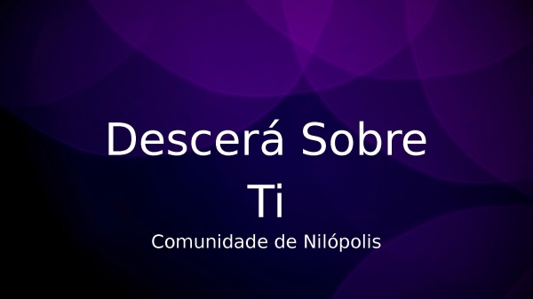 Descerá Sobre Ti