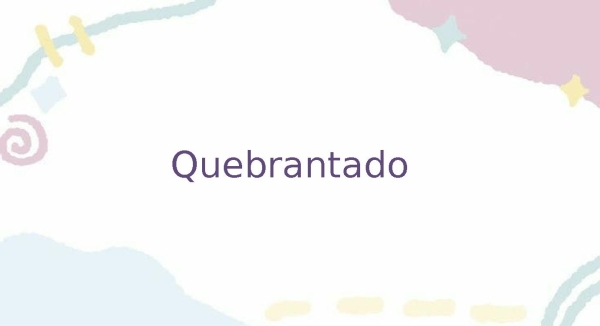 Quebrantado