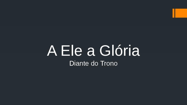 A Ele a Glória