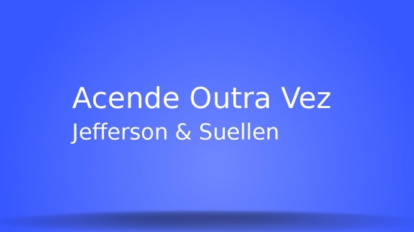 Acende Outra Vez
