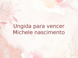 Ungida para vencer