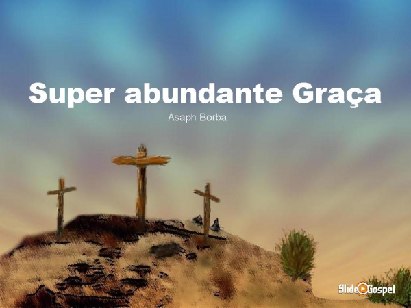 Super Abundante graça