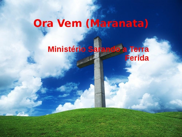 Ora Vem (Maranata) | Slide Gospel