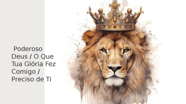 Poderoso Deus / O Que Tua Glória Fez Comigo / Preciso de Ti