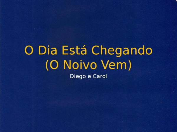O Dia Está Chegando (O Noivo Vem) | Slide Gospel