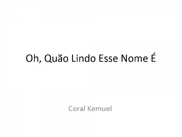 Oh, Quão Lindo Esse Nome É.pptx