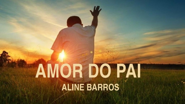 Amor do Pai - Aline Barros
