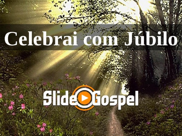 CELEBRAI COM JÚBILO